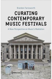 Curating Contemporary Music Festivals