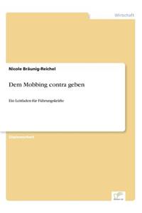 Dem Mobbing contra geben