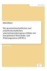 Die gesamtwirtschaftlichen und einzelwirtschaftlichen unternehmensbezogenen Effekte der Europäischen Wirtschafts- und Währungsunion (EWWU)