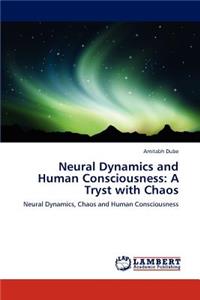 Neural Dynamics and Human Consciousness
