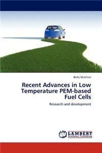 Recent Advances in Low Temperature Pem-Based Fuel Cells