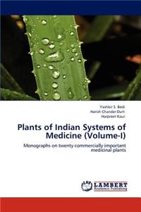 Plants of Indian Systems of Medicine (Volume-I)