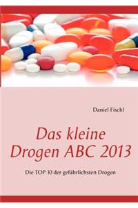 Das kleine Drogen ABC 2013