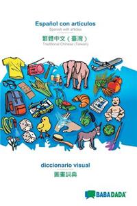 Babadada, Español Con Articulos - Traditional Chinese (Taiwan) (in Chinese Script), Diccionario Visual - Visual Dictionary (in Chinese Script)