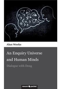 An Enquiry Universe and Human Minds