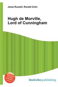 Hugh de Morville, Lord of Cunningham