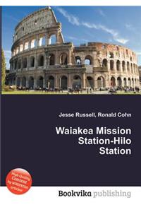 Waiakea Mission Station-Hilo Station