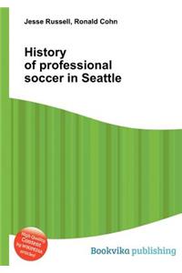 History of Professional Soccer in Seattle