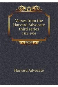 Verses from the Harvard Advocate third series 1886-1906