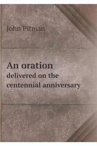 An oration delivered on the centennial anniversary