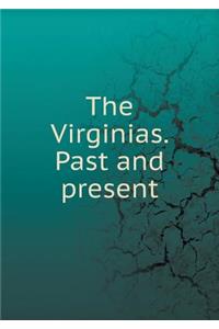 The Virginias. Past and Present