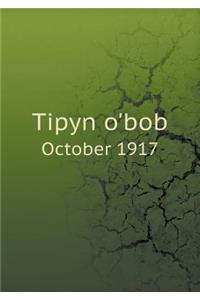 Tipyn o'bob October 1917
