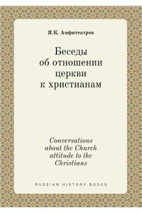 Conversations about the Church attitude to the Christians