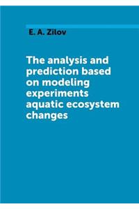 The analysis and prediction based on modeling experiments aquatic ecosystem changes