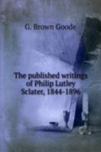 published writings of Philip Lutley Sclater, 1844-1896