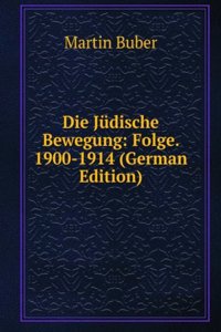 DIE J DISCHE BEWEGUNG FOLGE. 1900-1914