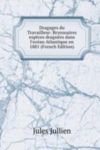 Dragages du Travailleur: Bryozoaires especes draguees dans l'ocean Atlantique en 1881 (French Edition)