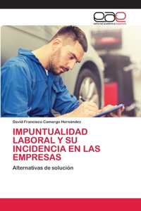 Impuntualidad Laboral Y Su Incidencia En Las Empresas