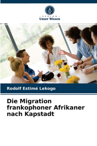 Die Migration frankophoner Afrikaner nach Kapstadt