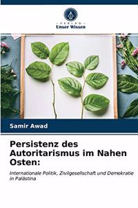 Persistenz des Autoritarismus im Nahen Osten