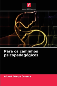 Para os caminhos psicopedagógicos