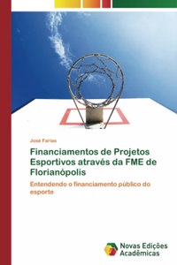Financiamentos de Projetos Esportivos através da FME de Florianópolis