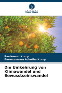 Umkehrung von Klimawandel und Bewusstseinswandel