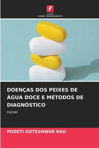 Doenças DOS Peixes de Água Doce E Métodos de Diagnóstico