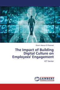 Impact of Building Digital Culture on Employees' Engagement