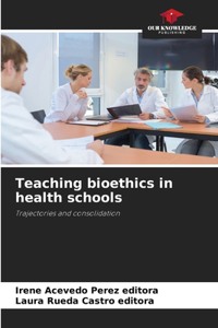 Teaching bioethics in health schools