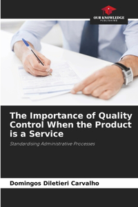 Importance of Quality Control When the Product is a Service