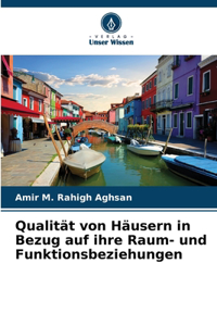 Qualität von Häusern in Bezug auf ihre Raum- und Funktionsbeziehungen