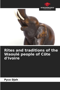 Rites and traditions of the Waoulé people of Côte d'Ivoire