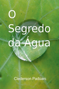 O Segredo Da Água