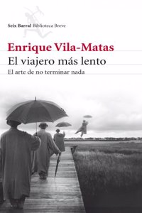 El Viajero Mas Lento: El Arte de No Terminar NADA