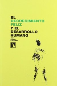 El Decrecimiento Feliz y El Desarrollo Humano