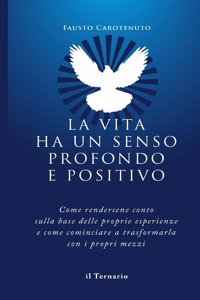 Vita ha Un Senso Profondo e Positivo