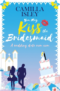 You May Kiss the Bridesmaid