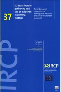 Eu Cross-Border Gathering and Use of Evidence in Criminal Matters, 37