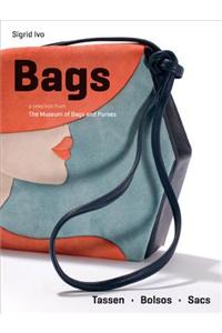Bags: A Selection from the Museum of Bags and Purses, Amsterdam