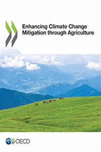 Enhancing Climate Change Mitigation through Agriculture