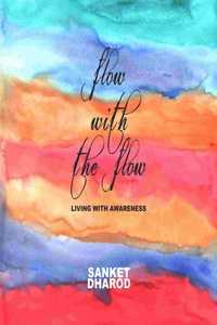 Flow with the Flow - Living with Awareness