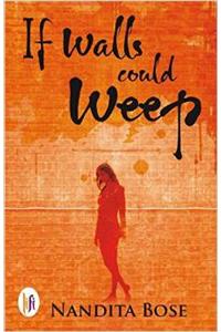 If Walls Could Weep