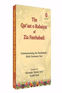 The Qat'Aat O Rubaiyat Of Zia Fatehabadi