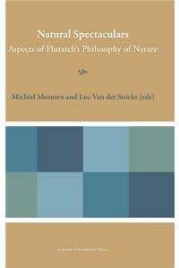 Natural Spectaculars. Aspects of Plutarch's Philosophy of Nature