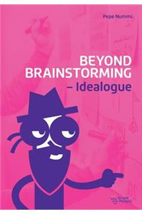 Beyond Brainstorming - Idealogue