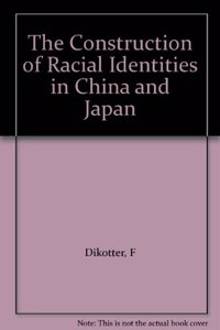 Construction of Racial Identities in China and Japan