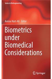 Biometrics under Biomedical Considerations