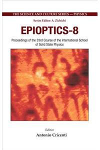 Epioptics-8 - Proceedings of the 33rd Course of the International School of Solid State Physics
