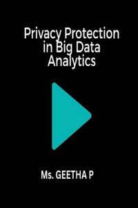 Privacy Protection in Big Data Analytics